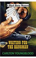 Waiting for the Hangman