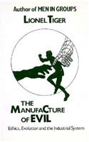 The Manufacture of Evil