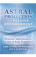 Astral Projection for Psychic Empowerment