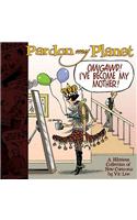 Pardon My Planet