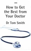 How to Get the Best from Your Doctor