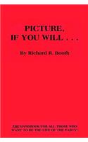 Picture, If You Will . . .