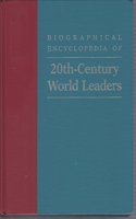 Biographical Encyclopedia of Twentieth Century World Leaders