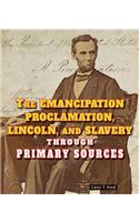 Emancipation Proclamation, Lincoln, and Slavery Through Primary Sources