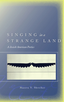 Singing in a Strange Land: A Jewish American Poetics(Verbal Art: Studies in Poetics)