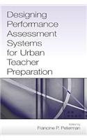 Designing Performance Assessment Systems for Urban Teacher Preparation