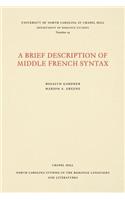 A Brief Description of Middle French Syntax: (North Carolina Studies in the Romance Languages and Literatures)