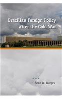 Brazilian Foreign Policy After the Cold War