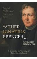 Father Ignatius Spencer: English Noble and Christian Saint