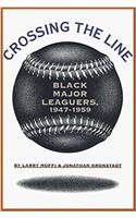 Crossing the Line: Black Major Leaguers, 1947-59