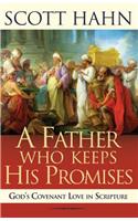 A Father Who Keeps His Promises: God's Covenant Love in Scripture