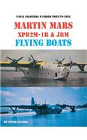 Martin Mars Xpb2m-1r & Jrm Flying Boats