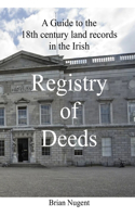 Guide to the 18th century Land Records in the Irish Registry of Deeds