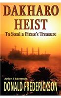 Dakharo Heist--To Steal a Pirate's Treasure