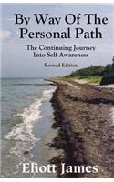 By Way of the Personal Path: The Continuing Journey Into Self Awareness
