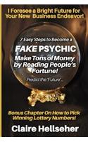 7 Easy Steps to Become a Fake Psychic