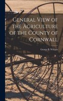 General View of the Agriculture of the County of Cornwall