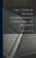 First Steps in Muslim Jurisprudence Consisting of Excerpts