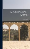 Aruchas Bas-Ammi.