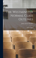 Westminster Normal Class Outlines