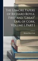 The Lismore Papers of Richard Boyle, First and 