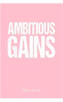 Fitness Journal: Dot Grid Gift Idea - Ambitious Gains Fitness Sayings Awesome Gym Workout Gift Journal - Pink Dotted Diary, Planner, Gratitude, Writing, Travel, Goal