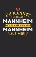 Du Kannst Mich Aus Mannheim Holen Aber Niemals Mannheim Aus Mir!