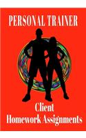 Personal Trainer Client Homework Assignments