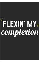 Flexin My Complexion
