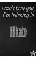 I Can't Hear You, I'm Listening to Viikate Creative Writing Lined Journal: Promoting Band Fandom and Music Creativity Through Journaling...One Day at a Time