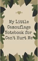 My Little Camouflage Notebook for Can't Hurt Me