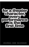 For a Theater Character, Every Performance Is the First Time