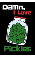 Damn, I Love Pickles