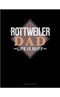 Rottweiler Dad Life Is Ruff: Maintenance Log Book(1418 Maintenance Log Book)