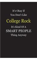 It's Okay If You Don't Like College Rock It's Kind Of A Smart People Thing Anyway: Blank Lined Notebook Journal Gift Idea
