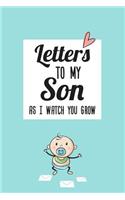 Letters To My Son As I Watch You Grow: Lined Notebook Small 6x9 Size 120 pages