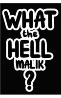 What the Hell Malik?: College Ruled Composition Book