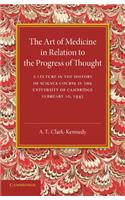 Art of Medicine in Relation to the Progress of Thought