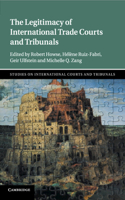 Legitimacy of International Trade Courts and Tribunals