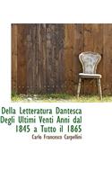 Della Letteratura Dantesca Degli Ultimi Venti Anni Dal 1845 a Tutto Il 1865