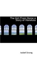 The Girl from Home a Story of Honolulu