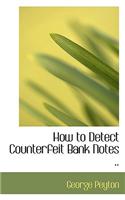How to Detect Counterfeit Bank Notes ..