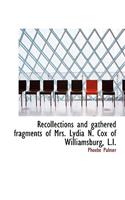 Recollections and Gathered Fragments of Mrs. Lydia N. Cox of Williamsburg, L.I.