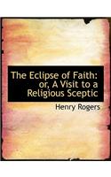 The Eclipse of Faith: Or, a Visit to a Religious Sceptic