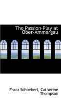 The Passion-Play at Ober-Ammergau