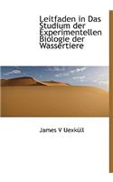 Leitfaden in Das Studium Der Experimentellen Biologie Der Wassertiere