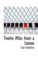 Twelve Miles from a Lemon: (English)