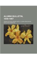 Alumni Bulletin, 1859-1907