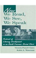 Now We Read, We See, We Speak