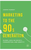 Marketing to the 90s Generation